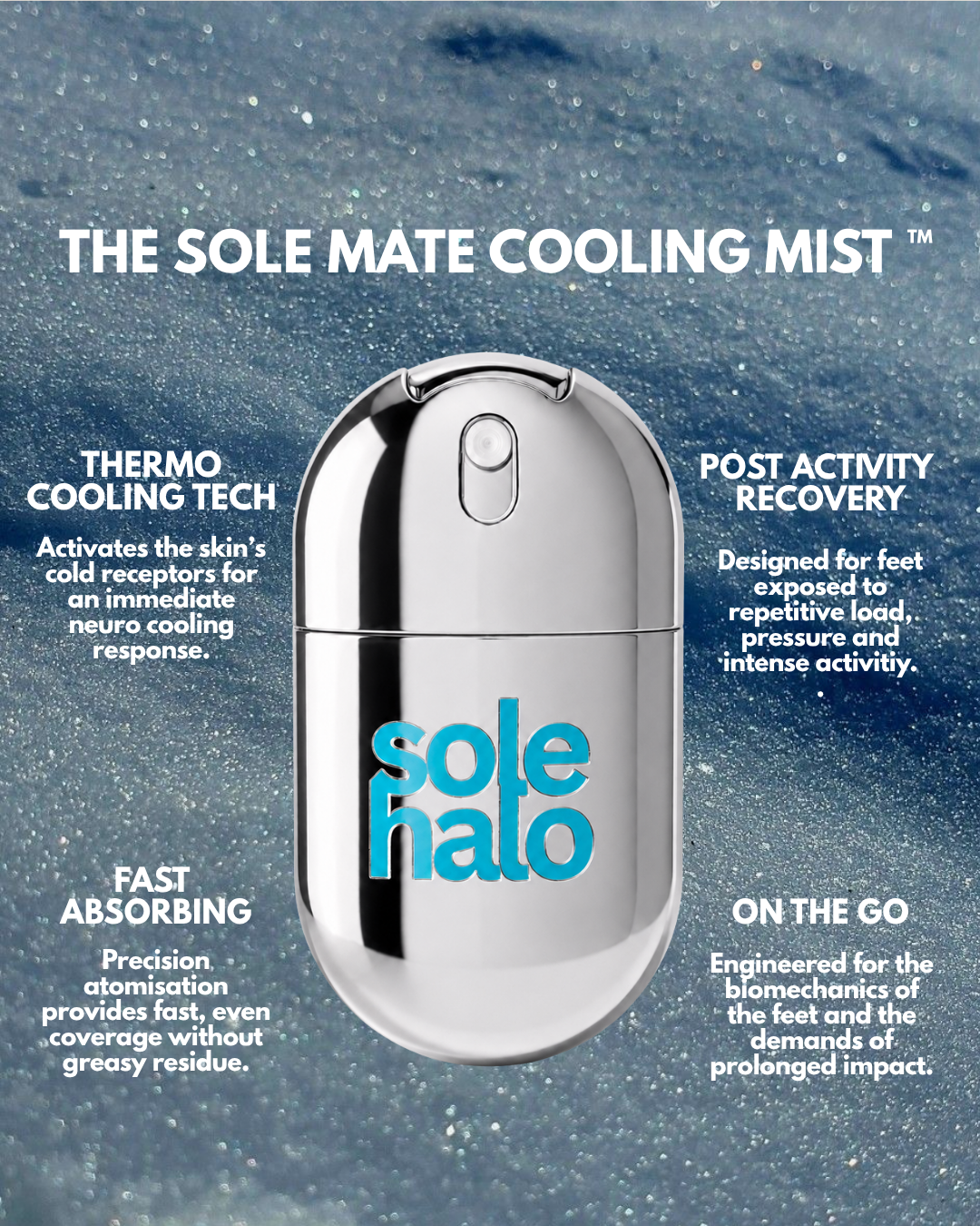 Sole Mate Cooling Mist features: thermo cooling technology, fast absorbing, post activity recovery and on the go use